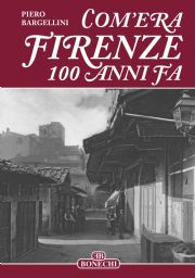 Firenze Com'era 100 anni fa