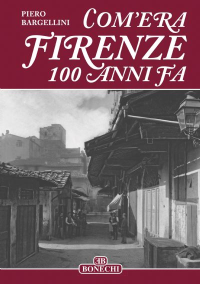 Firenze Com'era 100 anni fa